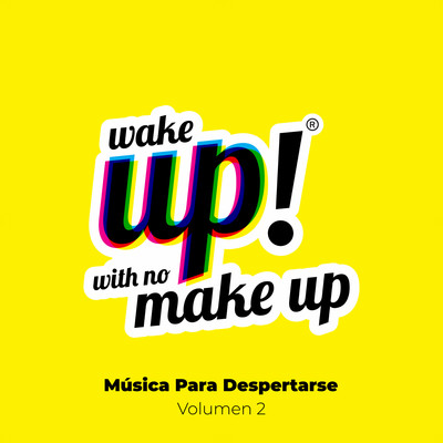 Wake Up！ With No Make Up: Musica Para Despertarse, Vol. 2/Various Artists