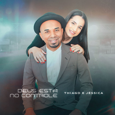 アルバム/Deus Esta no Controle/Thiago e Jessica