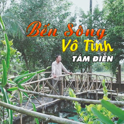 Ben Song Vo Tinh (Beat)/TAM DIEN