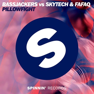 Pillowfight (Extended Mix)/Bassjackers／Skytech／Fafaq