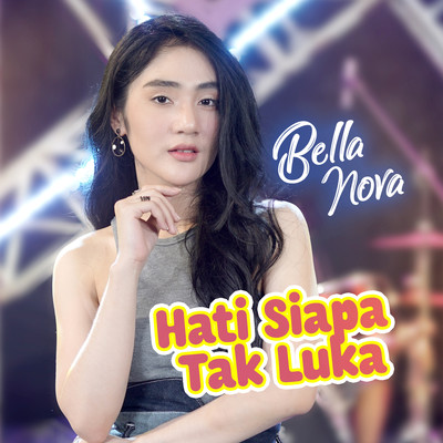 シングル/Hati Siapa Tak Luka/Bella Nova
