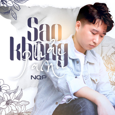 アルバム/Sao Khong Phai Anh/NQP