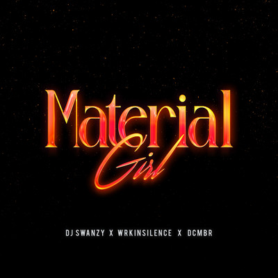 Material Girl/WRKINSILENCE & DCMBR