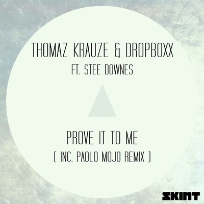 Prove It to Me (feat. Stee Downes)/Thomaz Krauze & Dropboxx