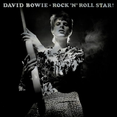 Rock 'n' Roll Star！/David Bowie