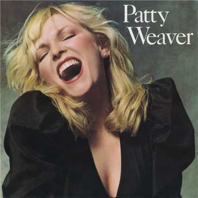 I Wanted It All/Patty Weaver