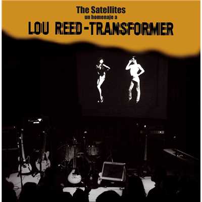 Transformer - Un homenaje a Lou Reed/Coque Malla & The Satellites