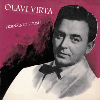 アルバム/Yksinainen ruusu/Olavi Virta