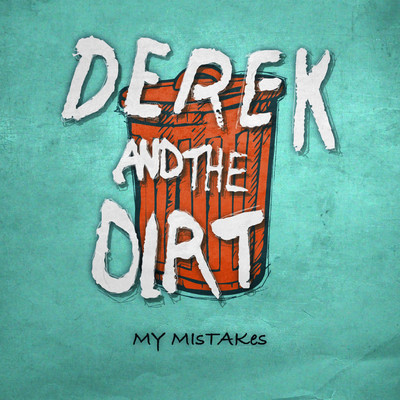 シングル/My Mistakes/Derek and The Dirt