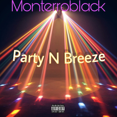 シングル/Party N Breeze/MonterroBlack