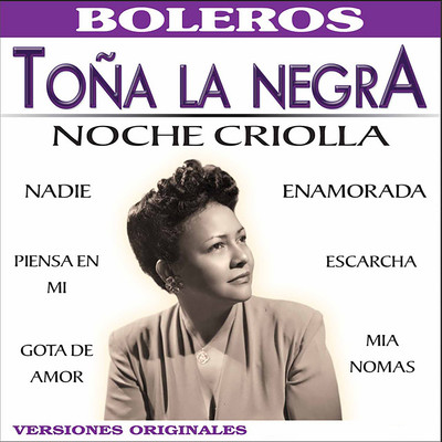 アルバム/Noche Criolla/Tona La Negra
