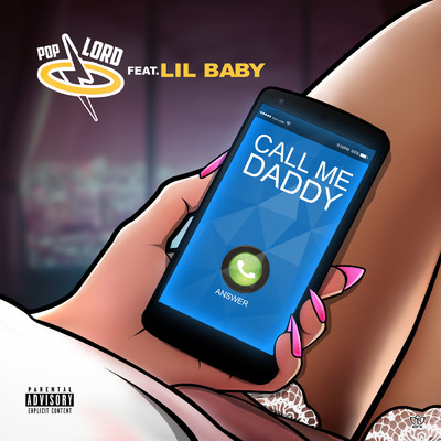 Call Me Daddy (Explicit) feat.Lil Baby/PopLord