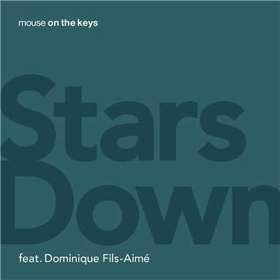 Stars Down (feat. Dominique Fils-Aime)/mouse on the keys