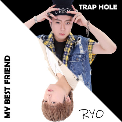TRAP HOLE／MY BEST FRIEND/RYO