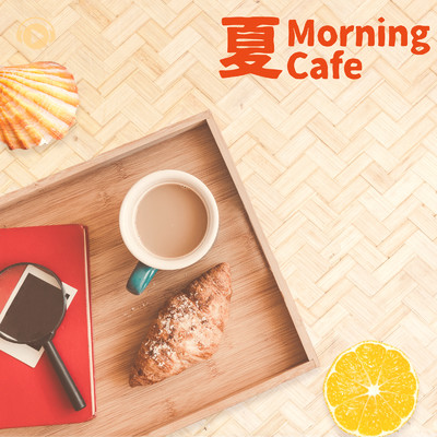 Morning Cafe -夏-/ALL BGM CHANNEL
