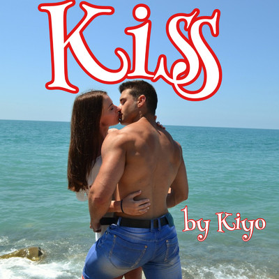 シングル/Kiss/Kiyo