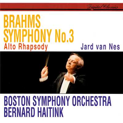 Brahms: Symphony No. 3; Alto Rhapsody/ベルナルト・ハイティンク／ボストン交響楽団