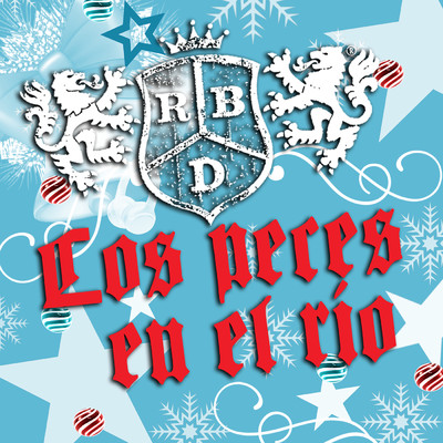 Los Peces En El Rio (featuring Christopher von Uckermann, Alfonso Herrera)/アール・ビー・ディー／Anahi／Dulce Maria／Maite Perroni／Christian Chavez