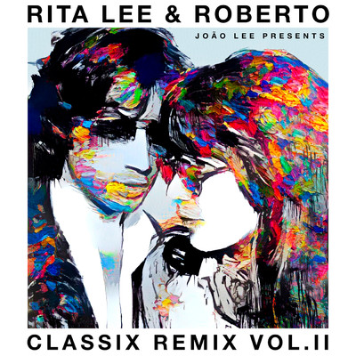 アルバム/Rita Lee & Roberto - Classix Remix Vol. II/ヒタ・リー