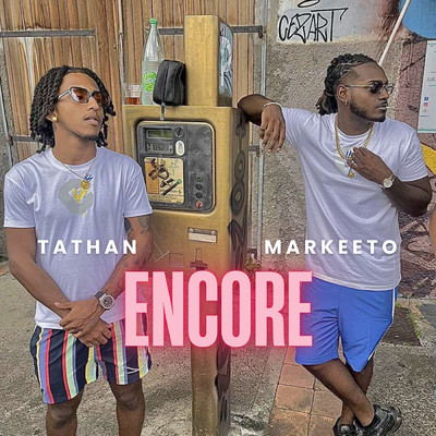 Encore (Explicit)/Tathan／Markeeto