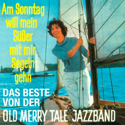 アルバム/Am Sonntag will mein Susser mit mir segeln geh'n - Das Beste (Explicit)/オールド・メリー・テール・ジャズバンド