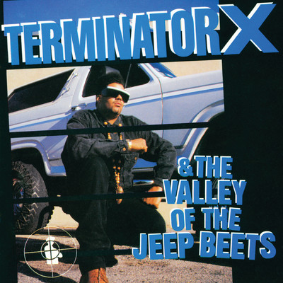 Terminator X & The Valley Of The Jeep Beets/Terminator X