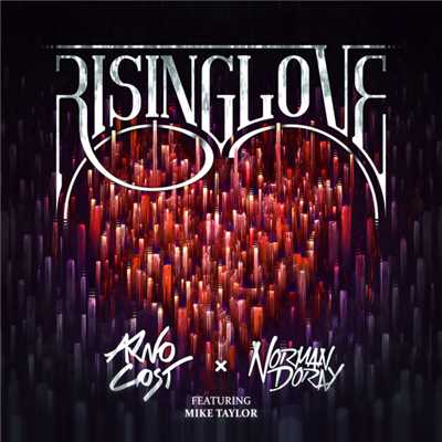 Rising Love (featuring Mike Taylor)/Arno Cost & Norman Doray