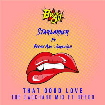 シングル/That Good Love (featuring Beenie Man, Raven Reii, Reego／The Saccharo Mix)/Starlarker