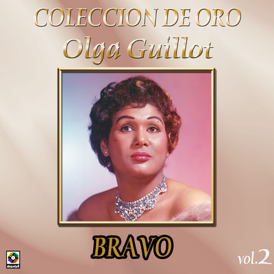 Coleccion De Oro, Vol. 2: Bravo/Olga Guillot