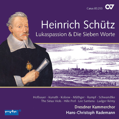 アルバム/Schutz: Lukas-Passion; Die Sieben Worte Jesu am Kreuz (Complete Recording Vol. 6)/Dresdner Barockorchester／ドレスデン室内合唱団／Hans-Christoph Rademann