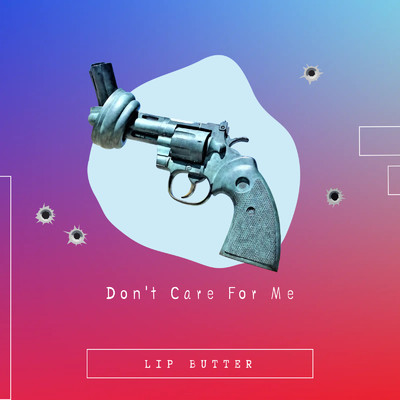 Don't Care For Me/Lip Butter