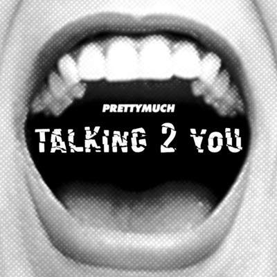 シングル/Talking 2 You/PRETTYMUCH