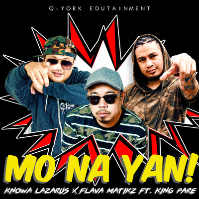Mo Na Yan！ (feat. King Pare)/Knowa Lazarus x Flava Matikz