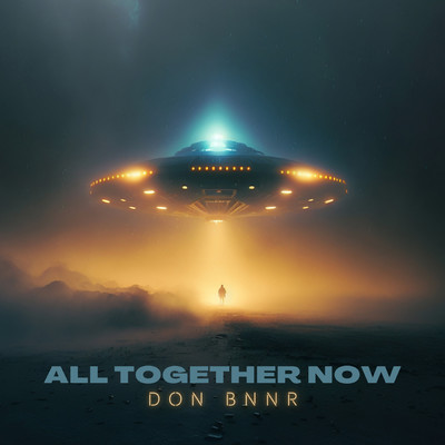 All Together Now/Don Bnnr