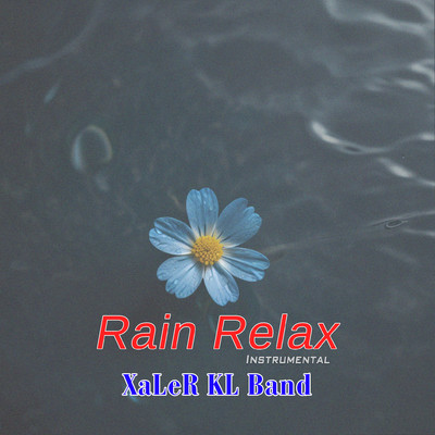 アルバム/Rain Relax (Instrumental)/Xaler KL Band