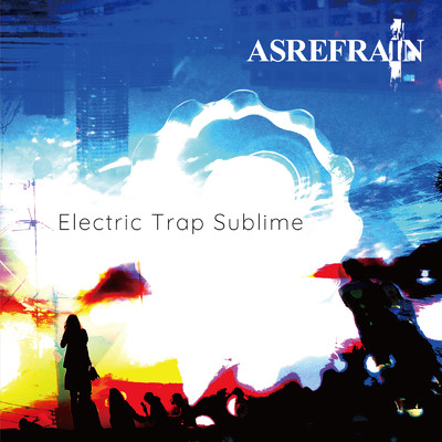 シングル/Electric Trap Sublime/ASREFRAIN
