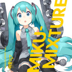 アルバム/MIKU-MIXTURE/Various Artists