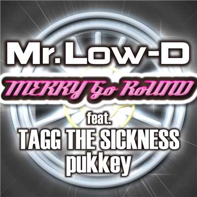 着うた®/MERRY Go RoUND feat. TAGG THE SICKNESS, Pukkey/Mr.Low-D