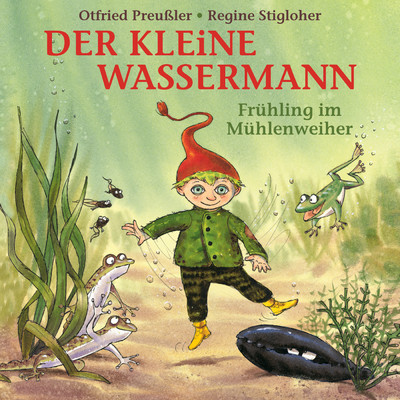 Der kleine Wassermann erwacht/Otfried Preussler／Regine Stigloher