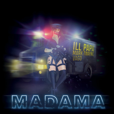 シングル/Madama (Explicit) feat.Vago/ILL PAPA／Mark Twayne