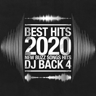 BEST HITS 2020 -NEW BUZZ SONGS HITS-/DJ BACK 4