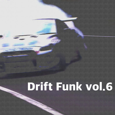 アルバム/Drift Funk vol.6/KING 3LDK
