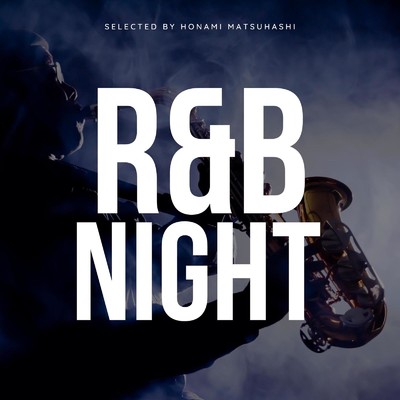 アルバム/R&B NIGHT selected by Honami Matsuhashi/epi records