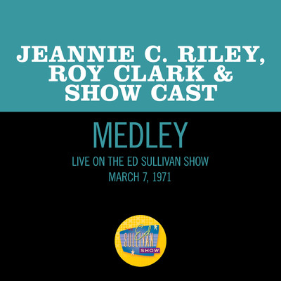 Jeannie C. Riley／ロイ・クラーク／Show Cast