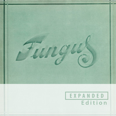 アルバム/Fungus (Remastered ／ Expanded Edition)/Fungus