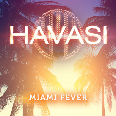 Miami Fever/HAVASI