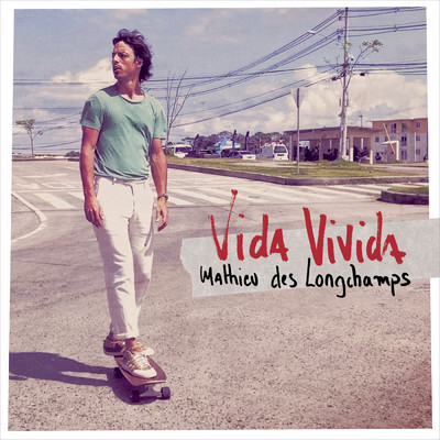 シングル/Vida Vivida (les bras dans les bras)/Mathieu Des Longchamps