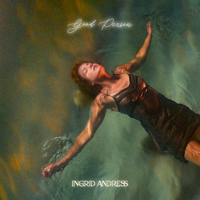Good Person/Ingrid Andress