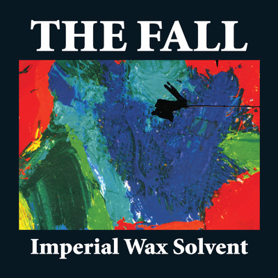 アルバム/Imperial Wax Solvent (Expanded Edition)/The Fall