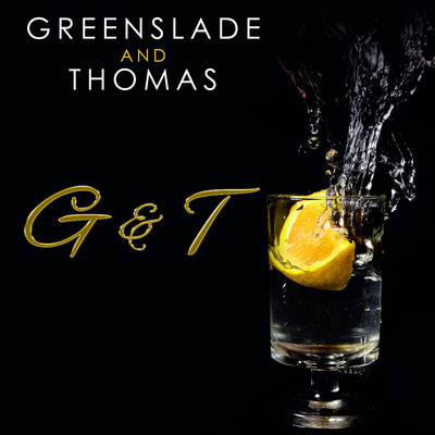 G & T/Dave Greenslade & Dave Thomas